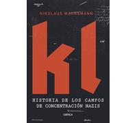 KL: Historia de los campos de concentración nazis (Memoria Crítica)