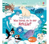 Klänge der Natur: Was hörst du in der Arktis?: Soundbuch über den Nordpol mit echten Naturgeräuschen - für Kinder ab 3 Jahren