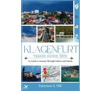 Klagenfurt Travel Guide 2025: An Insider's Journey Through Culture and Charm (UPDATED TRAVEL GUIDES FOR 2025)