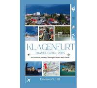 Klagenfurt Travel Guide 2025: An Insider's Journey Through Culture and Charm (UPDATED TRAVEL GUIDES FOR 2025)