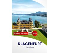 Klagenfurt Travel Guide 2026: Explore Austria's Charming Lakeside City, Attractions, Adventures, Culture, Scenic Spots, and Hidden Gems with Perfect Itinerary