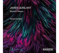 Klangforum Wien – Javier Quislant: Sinuoso Tiempo – Kairos