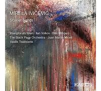 Klangforum Wien y Mirela Ivicevic – Scarlet Songs – Kairos
