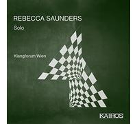 Klangforum Wien Solo, vol. 4 : Rebecca Saunders.