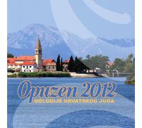 Klapa : Dubrovnik, Larus, Solaris, Frizi, Leut, Grobnik, More, Godimenti, Storija, Zveraljin - OPUZEN 2012 - Melodije hrvatskog juga (2 CD)