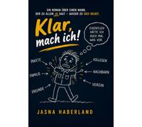 Klar, mach ich: Ein Roman über das Helfen, das Neinsagen und die Kunst sich selbst nicht zu vergessen