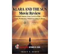 Klara And The Sun Movie Review: A Detailed Journey from Novel to Film - Plot, Cast, Production, With Everything to Know