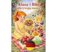 Klara i Bibi: odkrywają owoce: Polsko-niemieckie nazwy owoców (Klara & Bibi - Zweisprachige Bücher (Deutsch-Polnisch))