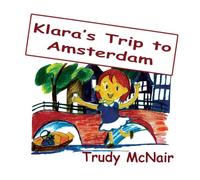 Klara’s Trip to Amsterdam