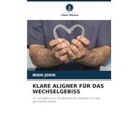 KLARE ALIGNER FÜR DAS WECHSELGEBISS: Ihr Leitfaden zum Verständnis von Alignern für das gemischte Gebiss