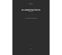 Klarheitsschuld Reset - Das 7-Tage-Workbook für Entscheidungsklarheit: Das 7-Tage-Workbook für Entscheidungsklarheit