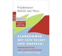 Klarkommen mit sich selbst und anderen: Kommunikation und soziale Kompetenz: Reden, Aufsätze, Dialoge