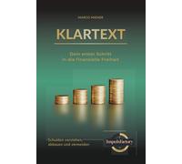 KLARTEXT - Dein erster Schritt in die finanzielle Freiheit: Schulden verstehen, abbauen und vermeiden