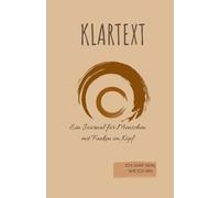 Klartext - Ich darf sein, wie ich bin: Journal für Menschen mit Funken im Kopf