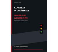 Klartext im Gerätehaus - Sonder- und Wegerechte in der Freiwilligen Feuerwehr