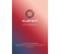 KLARTEXT - Journal: 12 Weeks of self-reflection, gratitude and growth for an alcohol-free life