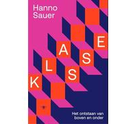 Klasse: het ontstaan van boven en onder