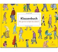 Klassenbuch - Wer gewinnt im Spiel des Lebens?: Kindersachbuch über Klassismus | Kindgerecht erklärt und reich illustriert | Für Kinder ab 8