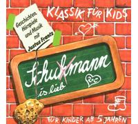 Klassik für Kids - Klassik für Kids. Schumann is lieb. CD: Geschichten, Hörspiele und Musik