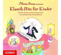 Klassik-Hits für Kinder. Auf den Spuren großer Komponisten: Ein musikalisches HausHörbuch