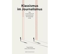 Klassismus im Journalismus: Wie soziale Herkunft journalistische Karrierewege prägt