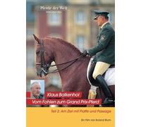 Klaus Balkenhol - Vom Fohlen zum Grand Prix-Pferd Teil 3: Am Ziel mit Piaffe und Passage [Alemania] [DVD]