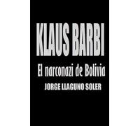 Klaus Barbi - El Narconazi de Bolivia