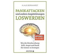 Klaus Bernhardt Panikattacken und andere Angststörungen loswerden: (Tapa blanda)