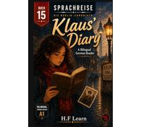 Klaus' Diary: Learn German the Fun Way with the Sprachreise Berlin Chronicles, Book 15: Discover Family Secrets, Master New Vocabulary: A Berlin ... - Complete Series (Books 1-20))