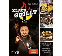Klaus Glaetzner Klaus grillt: Einfach, schnell und lecker. Die 60 be (Tapa dura)