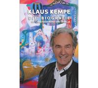 Klaus Kempe - Die Biografie: Ein Leben voller Höhen und Tiefen