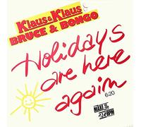 Klaus & Klaus & Bruce & Bongo - Holidays are here again (1987, & Bruce & Bongo) / Vinyl single [Vinyl-Single 7'']
