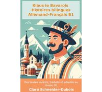 Klaus le Bavarois Histoires bilingues Allemand-Français Niveau B1: Des textes vivants avec traductions complètes et adaptés au niveau B1