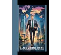 KLAUS-MICHAEL KUHNE: The Billionaire Architect Of Global Trade