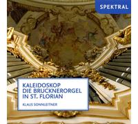 Klaus Sonnleitner (Orgel) - Kaleidoskop - Die Brucknerorgel in St. Florian