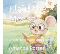 Klaus the Mouse: and the Real-World Adventure (The Meadow Friends Series)