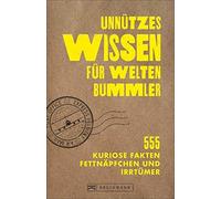 Klaus Viedebant Unnützes Wissen für Weltenbummler. 555 kuriose Fak (Tapa blanda)
