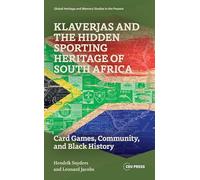 Klaverjas and the Hidden Sporting Heritage of South Africa: Card Games, Community, and Black History (Global Heritage and Memory Studies in the Present)