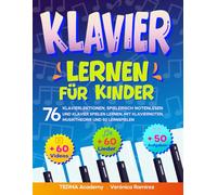 Klavier lernen für Kinder: 76 Klavierlektionen, spielerisch Notenlesen und Klavier spielen lernen mit 60 bekannten Liedern und Klaviernoten, Video-Tutorials, Musik-App, Musiktheorie und 50 Lernspielen