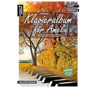 Klavieralbum für Amélie: Leichte, romantische Stücke für Klavier (inkl. Download)