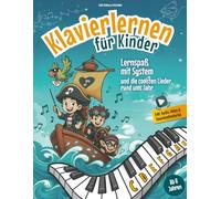 Klavierlernen für Kinder ab 8 Jahren - Lernspaß mit System und die coolsten Lieder rund ums Jahr. Inkl. Audio, Video & Downloadmaterial
