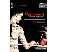 Klaviermusik, die unter die Haut geht: 15 leichte & mittelleichte, gefühlvoll-romantische Klavierstücke für Kinder, Jugendliche & Erwachsene (inkl. Download)