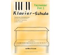 Klavierschule Fingerakrobat Stufe 1: Fingerübungen - Geläufigkeitsübungen -für den täglichen Gebrauch (Klavierschulen von Marco Vecchioni)