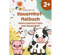 Klaxi’s Bauernhof-Malbuch ab 2 Jahren: Meine liebsten Tiere vom Bauernhof entdecken | Mit einfachen Aufgaben und lustigen Fun Facts (Klaxis Bauernhof-Abenteuer)
