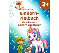 Klaxis Einhorn-Malbuch ab 2 Jahren: Mein kleines Einhorn-Abenteuer | Mit einfachen Aufgaben und lustigen Fun Facts