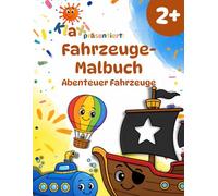 Klaxis Fahrzeuge-Malbuch ab 2 Jahren: Abenteuer Fahrzeuge | Schiffe, Flugzeuge & spannende Reisen | Mit einfachen Aufgaben und lustigen Fun Facts (Klaxi’s Malbuch-Welt der Fahrzeuge)