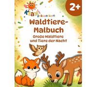 Klaxis Waldtiere-Malbuch ab 2 Jahren: Große Waldtiere und Tiere der Nacht | Mit einfachen Aufgaben und lustigen Fun Facts (Klaxis Wald-Abenteuer)