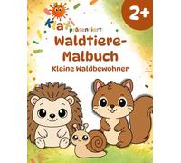 Klaxis Waldtiere-Malbuch ab 2 Jahren: Kleine Waldbewohner entdecken | Mit einfachen Aufgaben und lustigen Fun Facts (Klaxis Wald-Abenteuer)