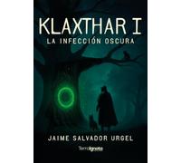 Klaxthar I La infección oscura