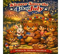 Kleaver Saves the 4th of July (Adventures of Kleaver the Beaver)